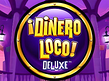Dinero Loco Deluxe