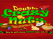 Double Crazy Nuts