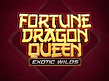 Fortune Dragon Queen Exotic Wilds
