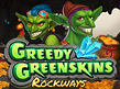 Greedy Greenskins Rockways
