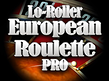 Lo Roller European Roulette Pro