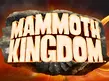 Mammoth Kingdom