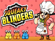 Squeaky Blinders