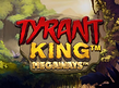Tyrant King Megaways