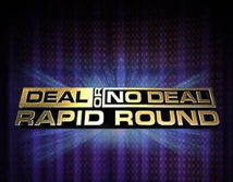 Deal or No Deal Rapid Round International