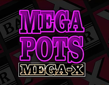 Mega Pots Mega X
