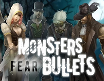 Monsters Fear Bullets